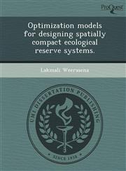 Optimization models for designing spatially compact ecological reserve systems.,1248975561,9781248975565