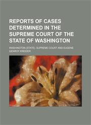 Reports of cases determined in the Supreme Court of the State of Washington Volume 1,1150591560,9781150591563