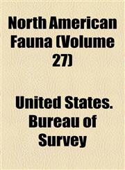 North American Fauna (Volume 27),1154241904,9781154241907