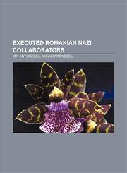 Executed Romanian Nazi collaborators Ion Antonescu, Mihai Antonescu,1233077155,9781233077151