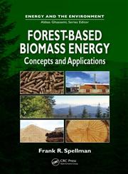 Forest-Based Biomass Energy Concepts and Applications,143986019X,9781439860199