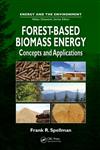 Forest-Based Biomass Energy Concepts and Applications,143986019X,9781439860199