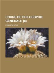 Cours de Philosophie Generale (8 ),1236193261,9781236193261