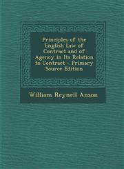 Principles of the English Law of Contract and of Agency in Its Relation to Contract - Primary Source Edition,1293170917,9781293170915