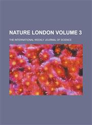 Nature London; The International Weekly Journal of Science Volume 3,1234184230,9781234184230