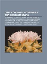 Dutch colonial governors and administrators Peter Minuit, Peter Stuyvesant, Jan van Riebeeck, Pieter Nuyts, François Caron, Hendrik van Rheede,1157594921,9781157594925