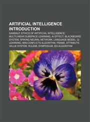 Artificial intelligence Introduction Gandalf, Ethics of artificial intelligence, Multilinear subspace learning, AI effect, Blackboard system,1155318536,9781155318530