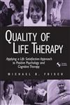 Quality of Life Therapy Applying a Life Satisfaction Approach to Positive Psychology and Cognitive Therapy,0471213519,9780471213512