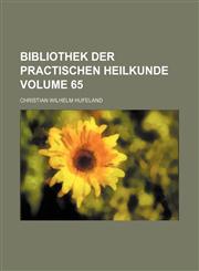 Bibliothek der practischen Heilkunde Volume 65,1130577341,9781130577341