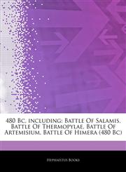 Articles On 480 Bc, including Battle Of Salamis, Battle Of Thermopylae, Battle Of Artemisium, Battle Of Himera (480 Bc),1243365528,9781243365521