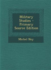 Military Studies - Primary Source Edition,1294601180,9781294601180