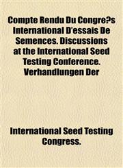 Compte Rendu Du Congrès International D'essais De Semences. Discussions at the International Seed Testing Conference. Verhandlungen Der,1152201271,9781152201279