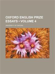 Oxford English Prize Essays (Volume 4),1154041557,9781154041552