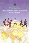 The Common Country Assessment Bangladesh Overview