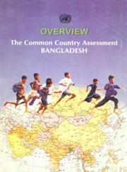 The Common Country Assessment Bangladesh Overview