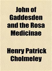 John of Gaddesden and the Rosa Medicinae,1152352881,9781152352889
