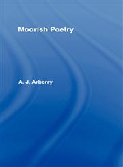 Moorish Poetry A Translation of the Pennants, and Anthology Compiled in 1243 by the Andalusian Ibn Sa'id,0700714286,9780700714285