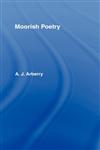 Moorish Poetry A Translation of the Pennants, and Anthology Compiled in 1243 by the Andalusian Ibn Sa'id,0700714286,9780700714285