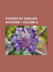 Stories by English Authors (Volume 8),1155120795,9781155120799
