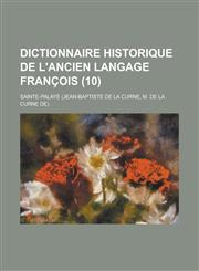 Dictionnaire Historique de L'Ancien Langage Francois (10),1153547953,9781153547956