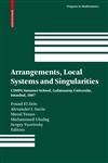 Arrangements, Local Systems and Singularities CIMPA Summer School, Galatasaray University, Istanbul, 2007,3034602081,9783034602082
