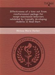 Effectiveness of a time out from reinforcement package for escape-maintained behaviors exhibited by typically developing children in Head Start.,1243683473,9781243683472