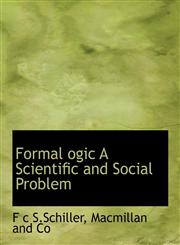 Formal ogic A Scientific and Social Problem,1140234161,9781140234166