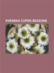 Svenska Cupen Seasons 1941 Svenska Cupen, 1942 Svenska Cupen, 1943 Svenska Cupen, 1944 Svenska Cupen, 1945 Svenska Cupen, 1946 Svenska Cupen,1230789065,9781230789064
