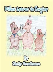 Wilbur Learns to Forgive,1456015796,9781456015794