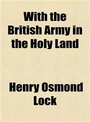 With the British Army in the Holy Land,1150415894,9781150415890