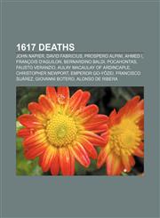 1617 deaths John Napier, David Fabricius, Prospero Alpini, Ahmed I, François d'Aguilon, Bernardino Baldi, Pocahontas, Fausto Veranzio,1155412958,9781155412955