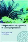Complexity and the Experience of Leading Organizations (Complexity as the Experience of Organizing),0415366933,9780415366939