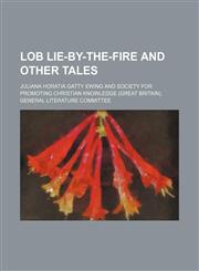 Lob Lie-By-The-Fire and Other Tales,1151574422,9781151574428