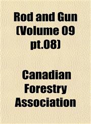 Rod and Gun (Volume 09 pt.08),1153262320,9781153262323