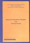 Myanmar Population Changes and Fertility Survey :  Preliminary Report - 1992