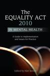 The Equality Act 2010 in Mental Health A Guide to Implementation and Issues for Practice,1849052840,9781849052849