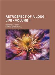 Retrospect of a long life (Volume 1); from 1815 to 1883,1154310132,9781154310139