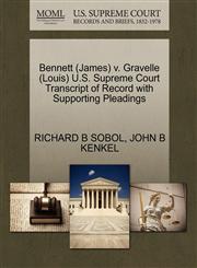 Bennett (James) v. Gravelle (Louis) U.S. Supreme Court Transcript of Record with Supporting Pleadings,1270579312,9781270579311