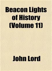 Beacon Lights of History (Volume 11),1151911380,9781151911384