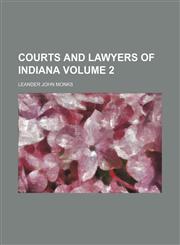 Courts and lawyers of Indiana Volume 2,1154226328,9781154226324