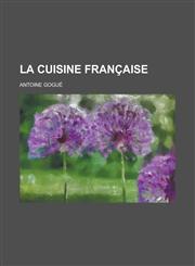 La Cuisine Francaise,1234107317,9781234107314