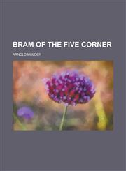 Bram of the Five Corner,1236891511,9781236891518
