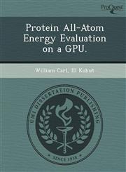 Protein All-Atom Energy Evaluation on a GPU.,1249084849,9781249084846