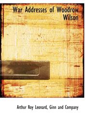 War Addresses of Woodrow Wilson,1140367986,9781140367987