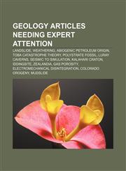 Geology articles needing expert attention Landslide, Weathering, Abiogenic petroleum origin, Toba catastrophe theory, Polystrate fossil,1233052985,9781233052981