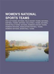 Women's national sports teams Fed Cup teams, National field hockey teams, National softball teams, National volleyball teams,1232631884,9781232631880