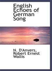 English Echoes of German Song,1103818007,9781103818006