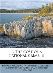 I. The cost of a national crime. II,1175720283,9781175720283