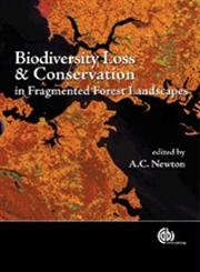 Biodiversity Loss and Conservation in Fragmented forest Landscapes The forests of Montane Mexico and Temperate South America,1845932617,9781845932619