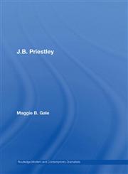 J.B. Priestley (Routledge Modern and Contemporary Dramatists),0415402425,9780415402422
